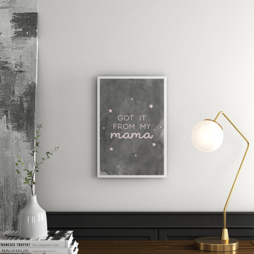 'Got It from My Mama' Textual Art