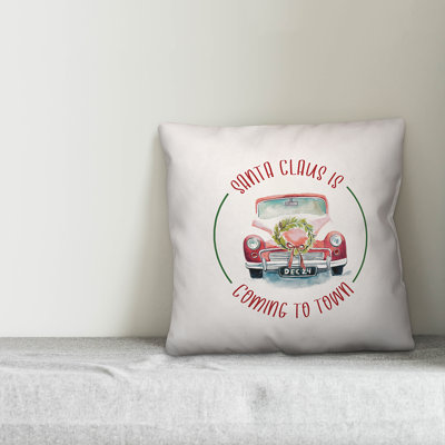  Santa Claus Is Coming to Town Throw Pillow