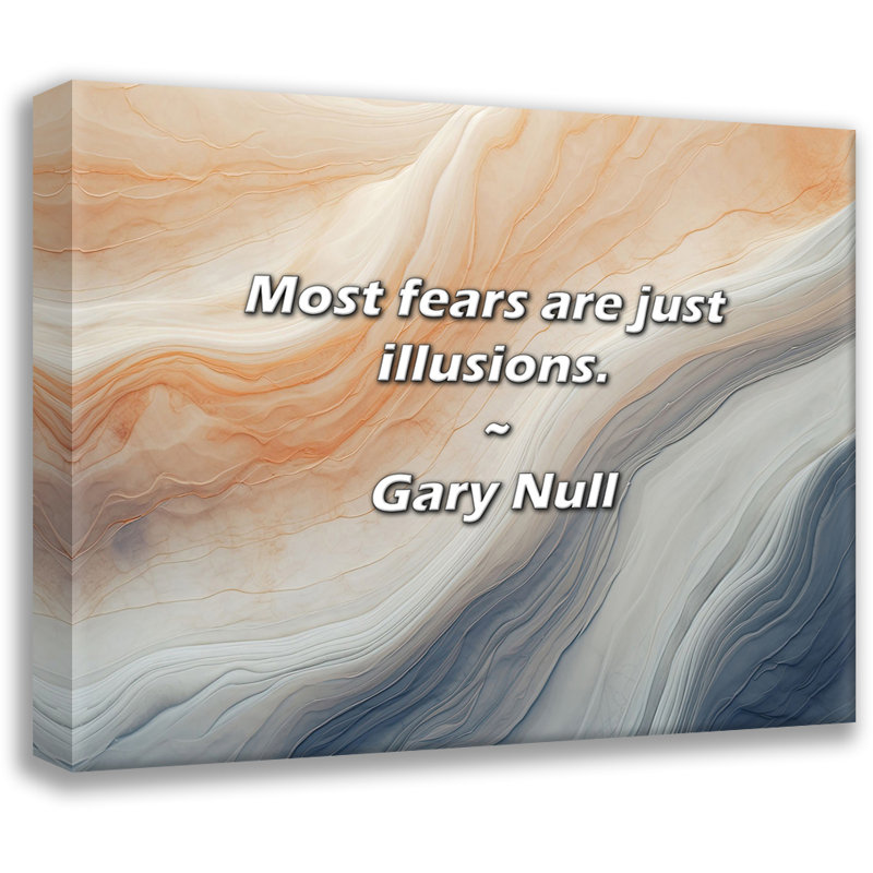 Citation de Gary Null: La plupart des peurs ne sont que des illusions., H 20 po x l 24 po