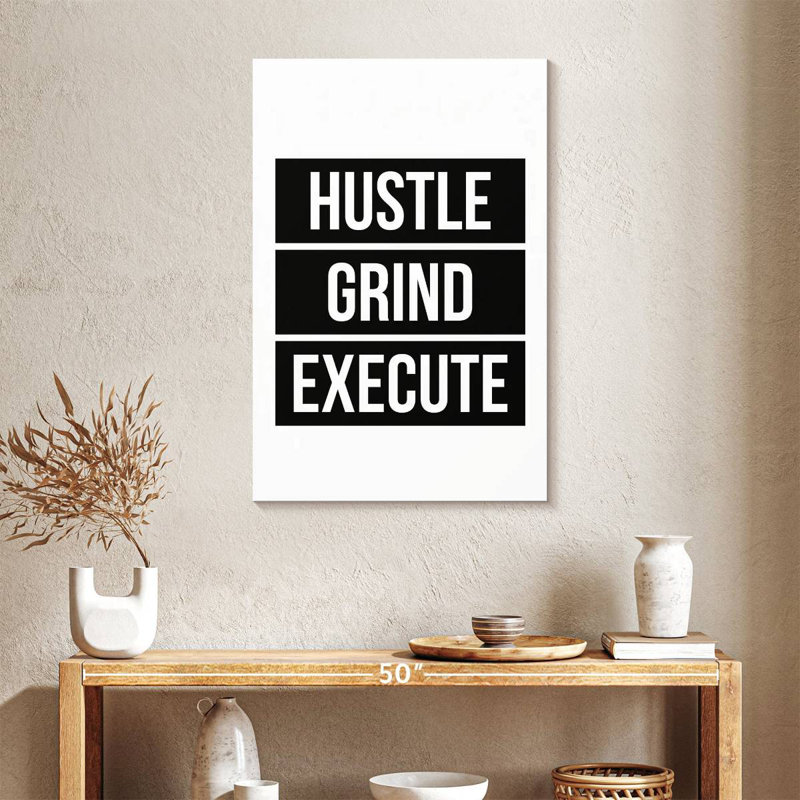 Hustle Grind Execute, 36" H x 24" W