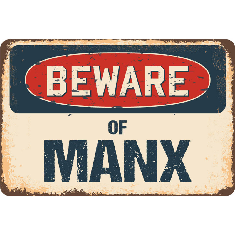 «Beware of Manx», H 11 po x l 17 po x P 0,1 po
