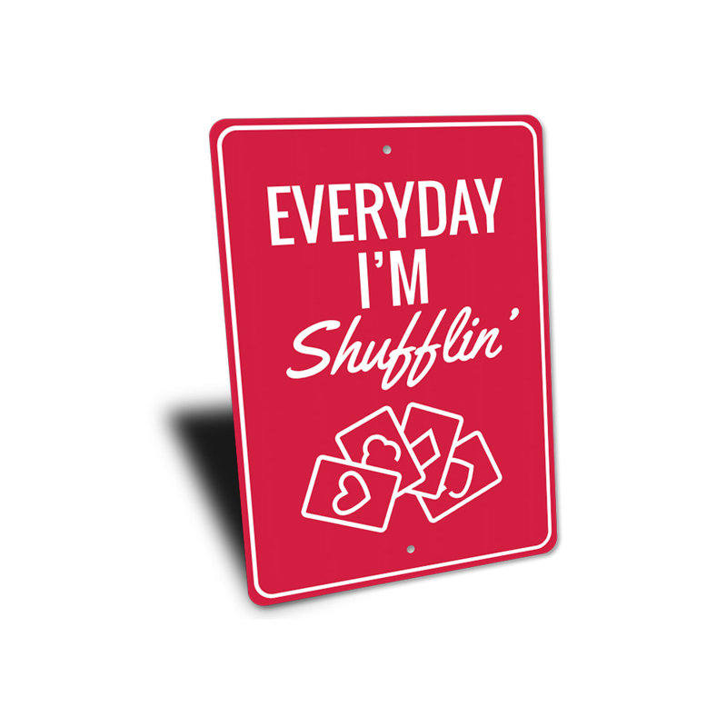 Enseigne «Everyday Im Shufflin» en aluminium, H 18 po x l 12 po x P 0,06 po