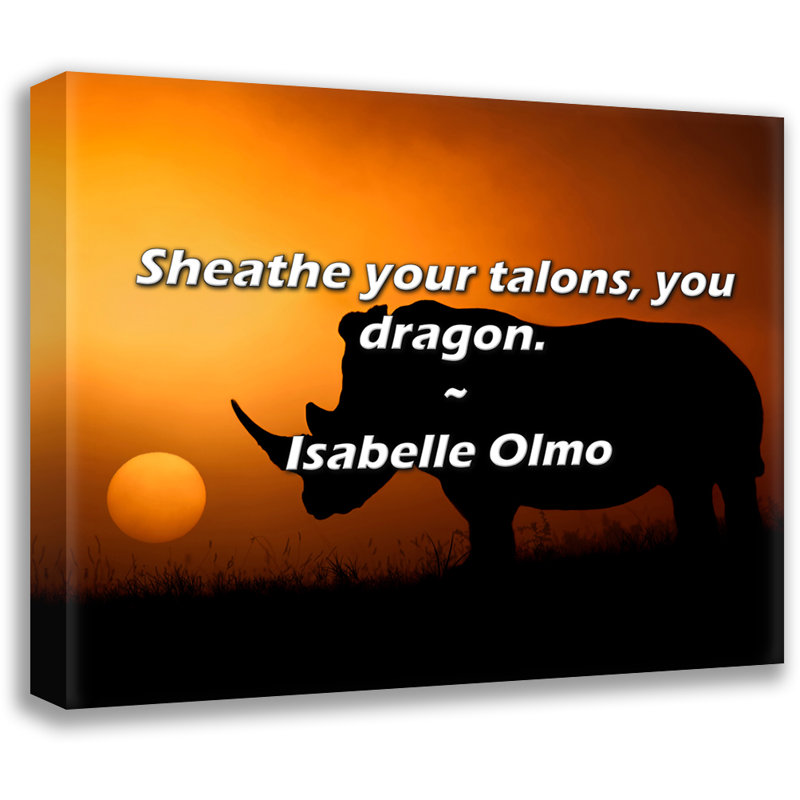 Citation artistique «Sheathe your serons, you dragon». Toile tendue par Isabelle Olmo, H 24 po x l 17 po