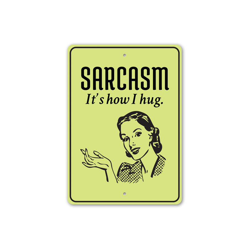 Plaque en aluminium Sarcasm, H 18 po x l 12 po x P 0,06 po