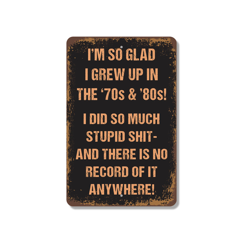 Enseigne en plastique 13 po x 20 po Grew Up In The 70's and 80's