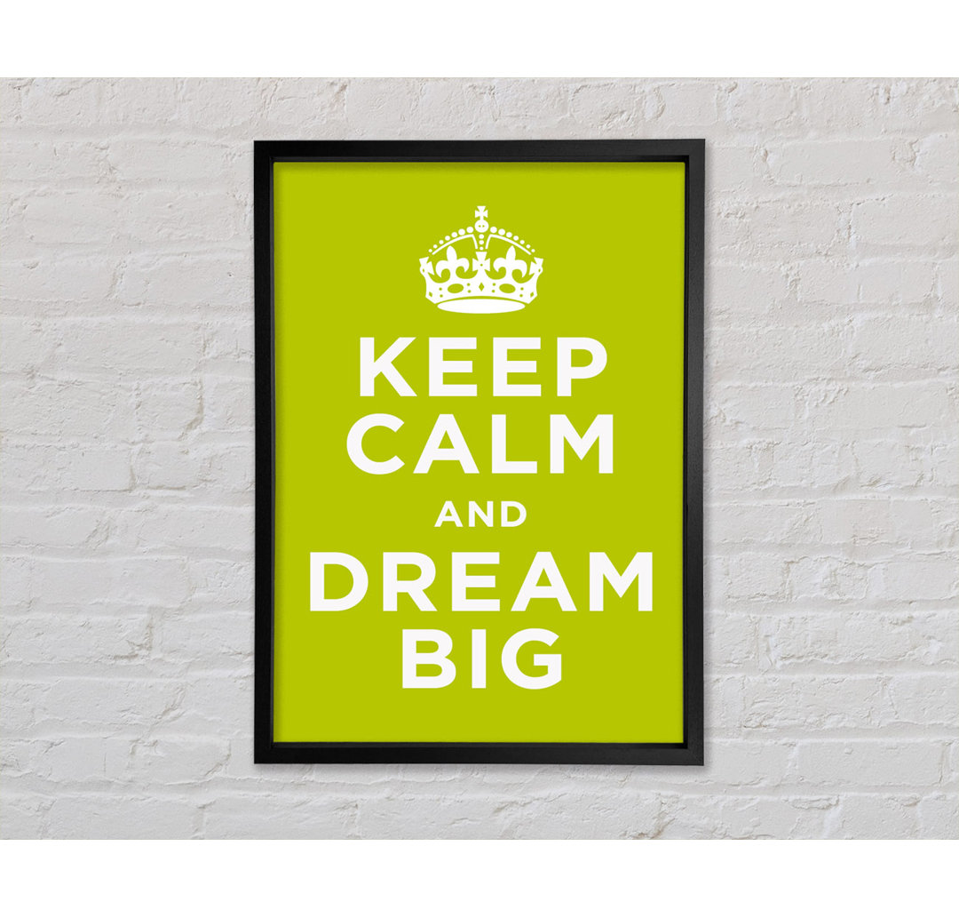 Keep Calm Dream Big - Einzelner Bilderrahmen Typografie auf Leinwand