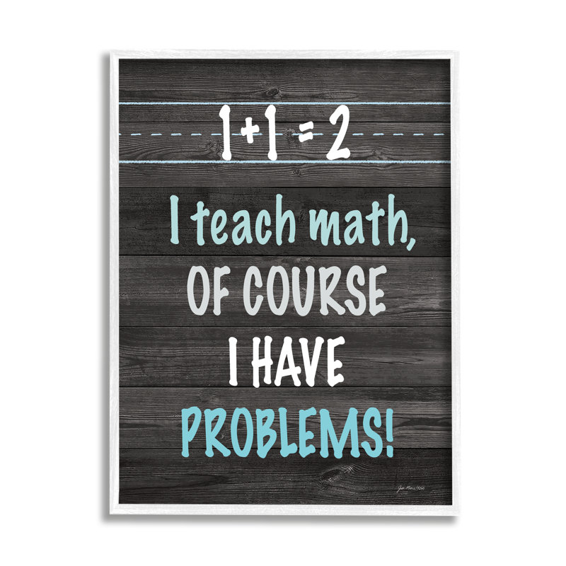 «I Teach Math and Have Problems Funny» par Jo Moulton - impression, H 14 po x l 11 po x P 1,5 po