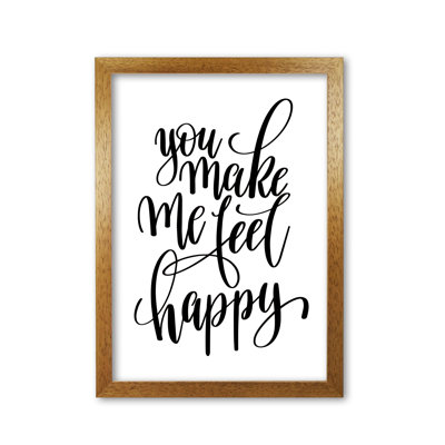 You Make Me Feel Happy - Print