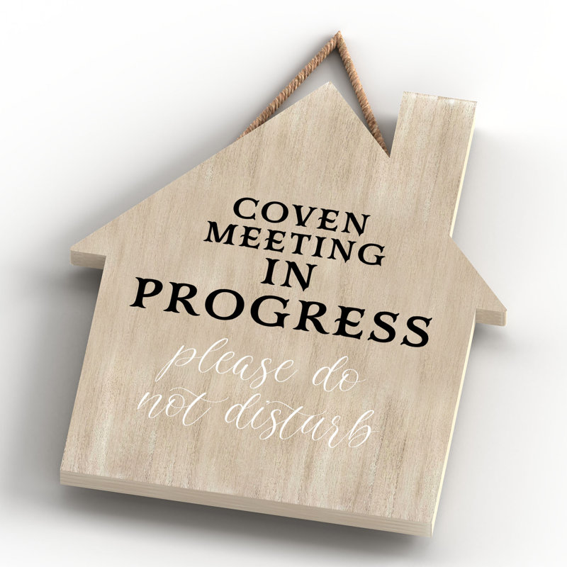 Coven Meeting Wooden House Plaque