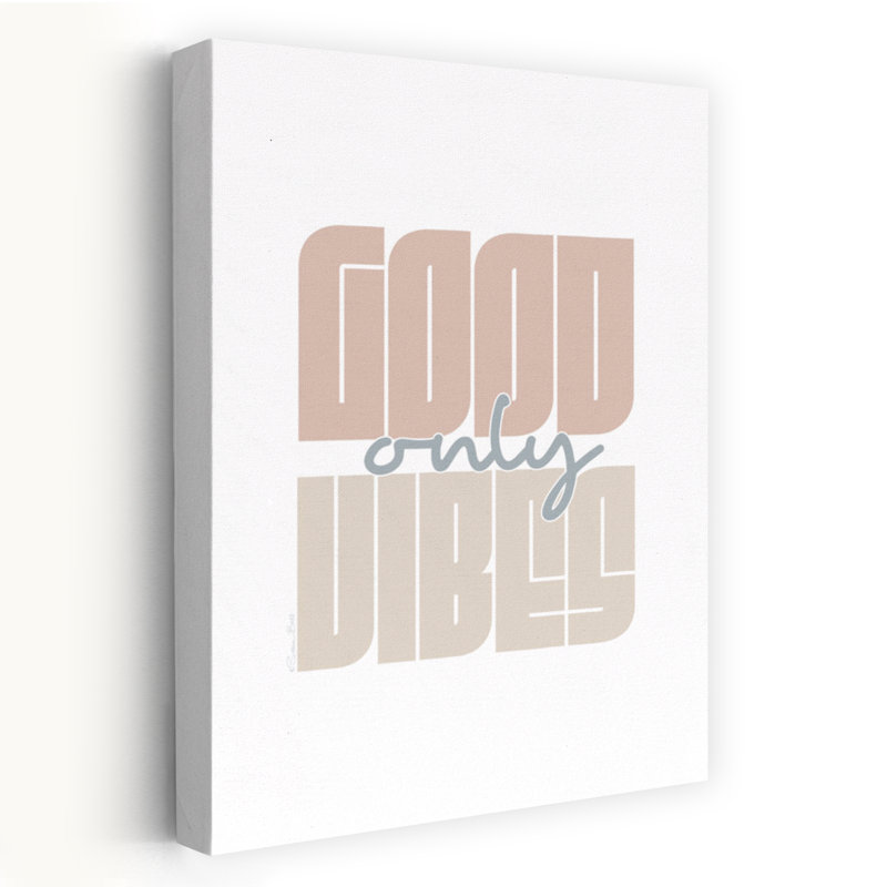 Traduction libre «Good Vibes Only - Contemporary Good Vibes Only Positif Affirmation», H 24 po x l 16 po
