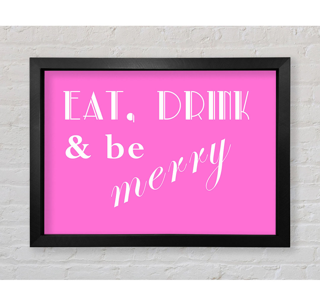 Küche Zitat Eat Drink N Be Merry Vivid Pink Gerahmter Druck