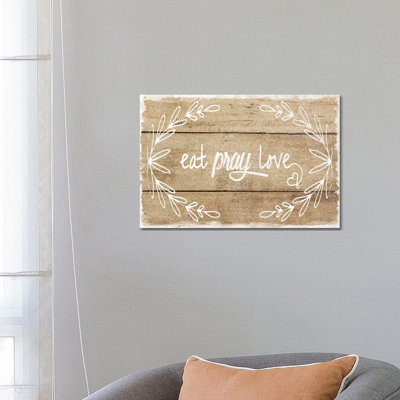 Eat, Pray, Love by Amanda Murray - Wrapped Canvas Print