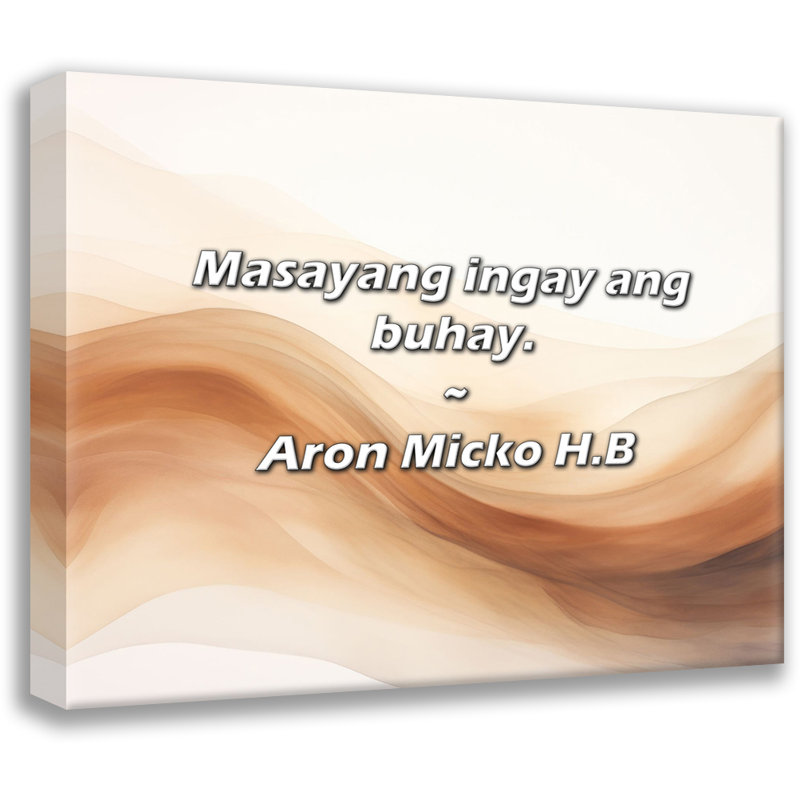 Citation artistique «Masayang ingay ang buhay». Toile tendue par Aron Micko H.B Gallery, H 24 po x l 17 po