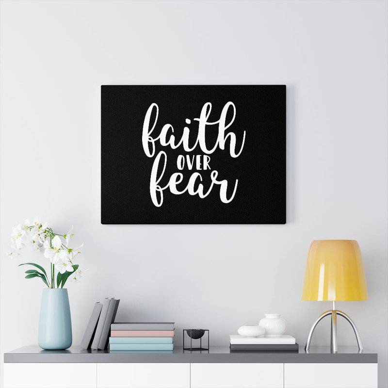 Faith Over Fear - Wrapped Canvas Print, 61cm H x 76cm W