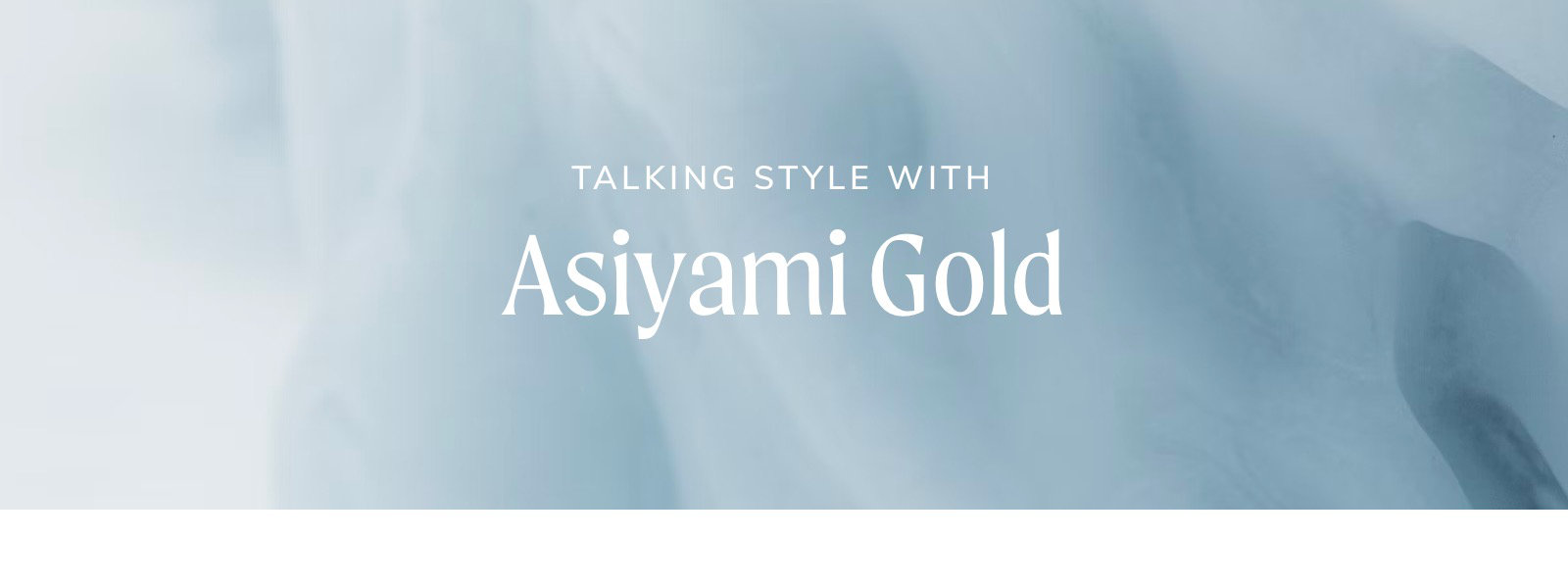 Talking Style with Asiyami Gold