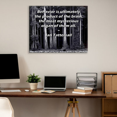 ArtsyQuotes Gallery Wrapped Canvas By Ian Tattersall: "Behavior is ultimately the product of the brain, the most mysterious organ of them all."