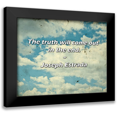 Joseph Estrada Quote: The truth will come out in the end.