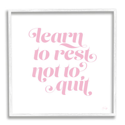 " Learn To Rest Not Quit Motivational Phrase " by Yass Naffas Designs
