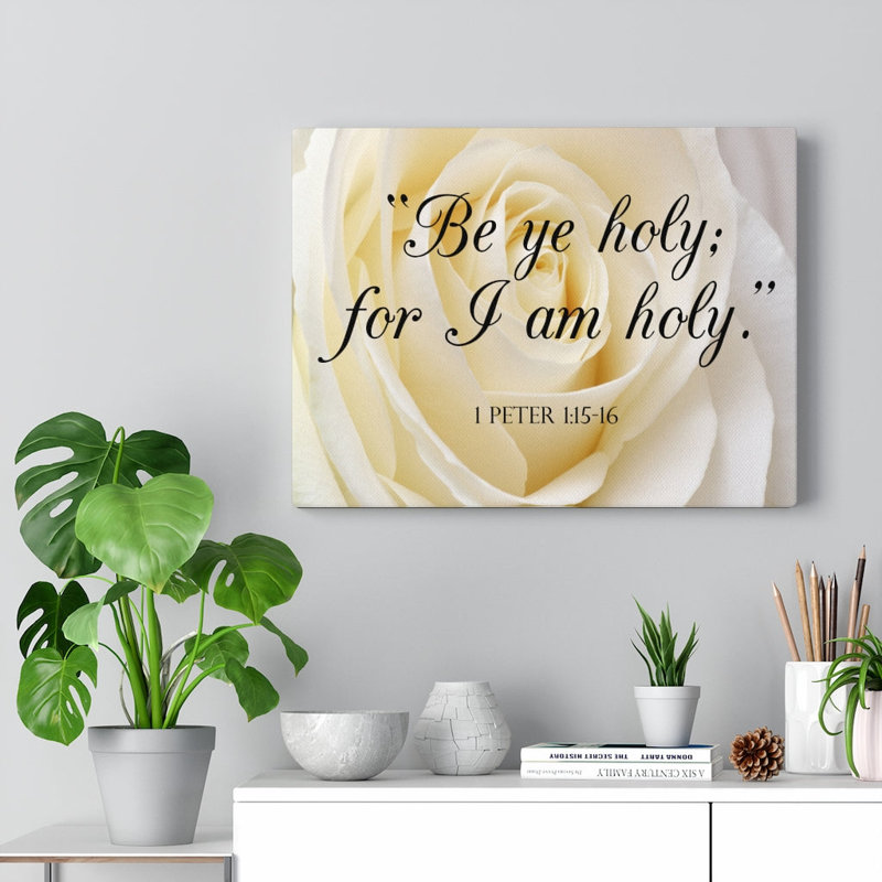 Be Holy 1 Peter 1:15-16 - Wrapped Canvas Print, 46cm H x 61cm W