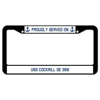 Proudly Served on USS COCKRILL DE 398 Plate Frame