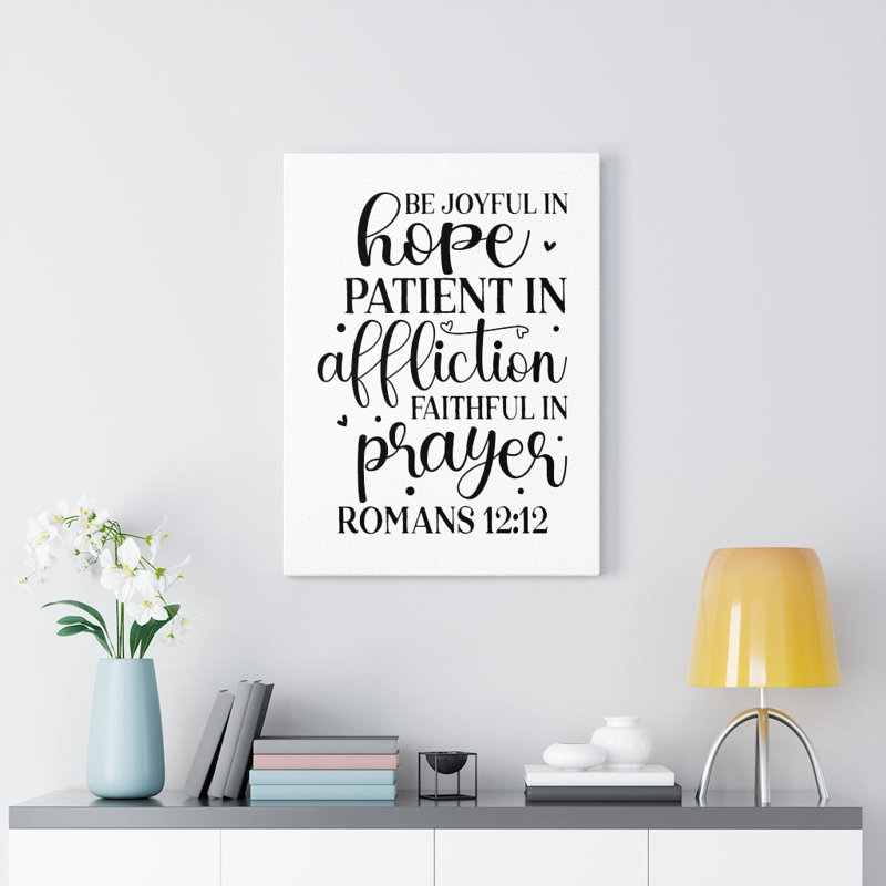 Be Joyful In Hope Romans 12:12 - Wrapped Canvas Print, 76cm H x 61cm W