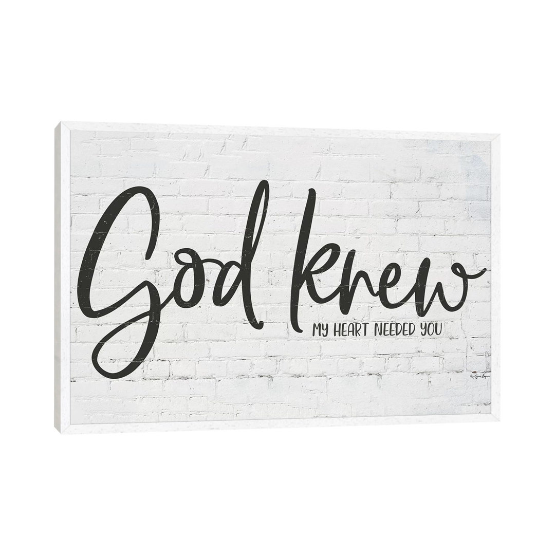 God Knew My Heart Needed You - Print on Canvas