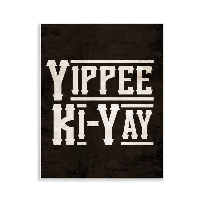 «Yippie Ki-Yay Saying» par Kim Allen