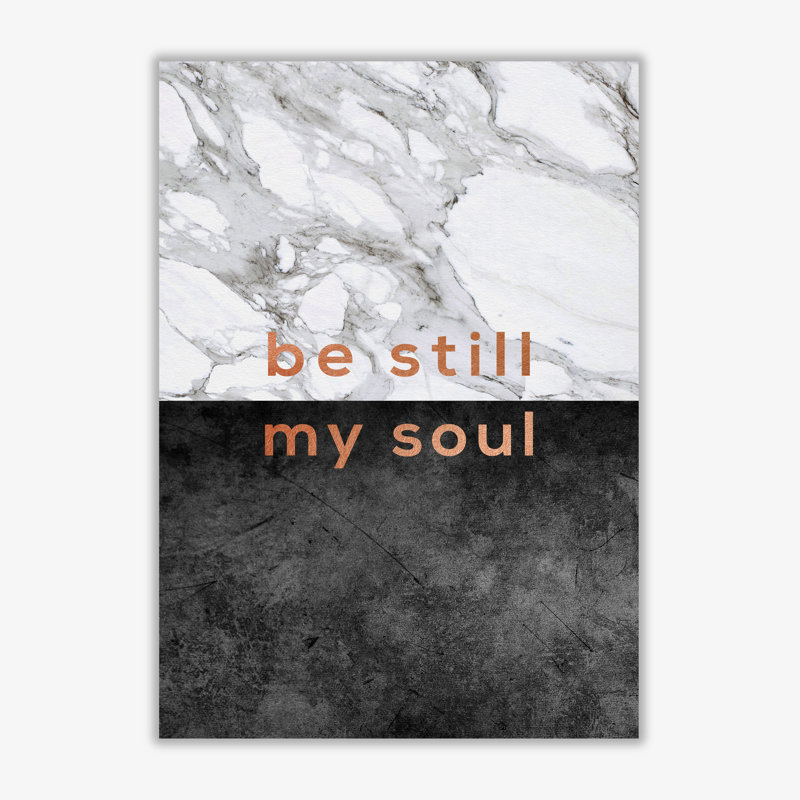 Be Still My Soul Marble Quote - Print, No Frame, 85 cm H x 60 cm W x 1 cm D