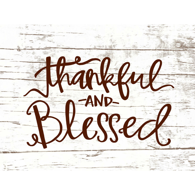 " Thankful And Blessed ", 12" H x 16" W