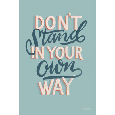 Don't Stand in Your Own Way by Becky Thorns - 1 Piece Wrapped Canvas Wall Art