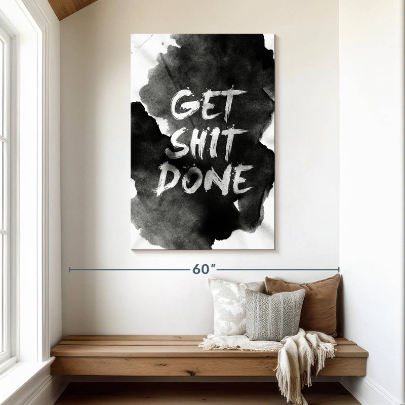 Get Shit Done, 48" H x 32" W