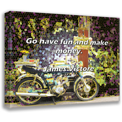 Artsy Quote "Go have fun and make money." By James Victore Gallery Wrapped Canvas
