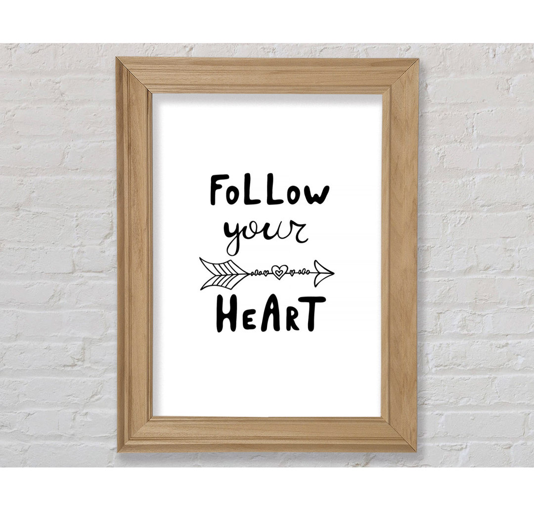 Follow Your Heart 2 - Einzelne Bilderrahmen Kunstdrucke