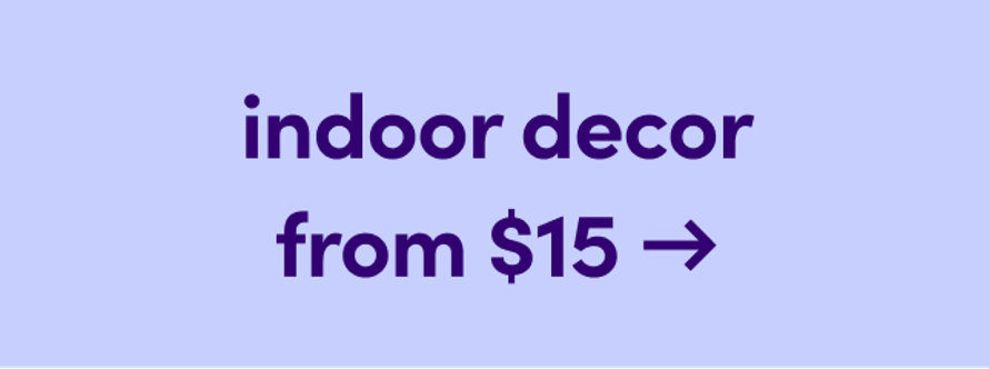 indoor decor from $15