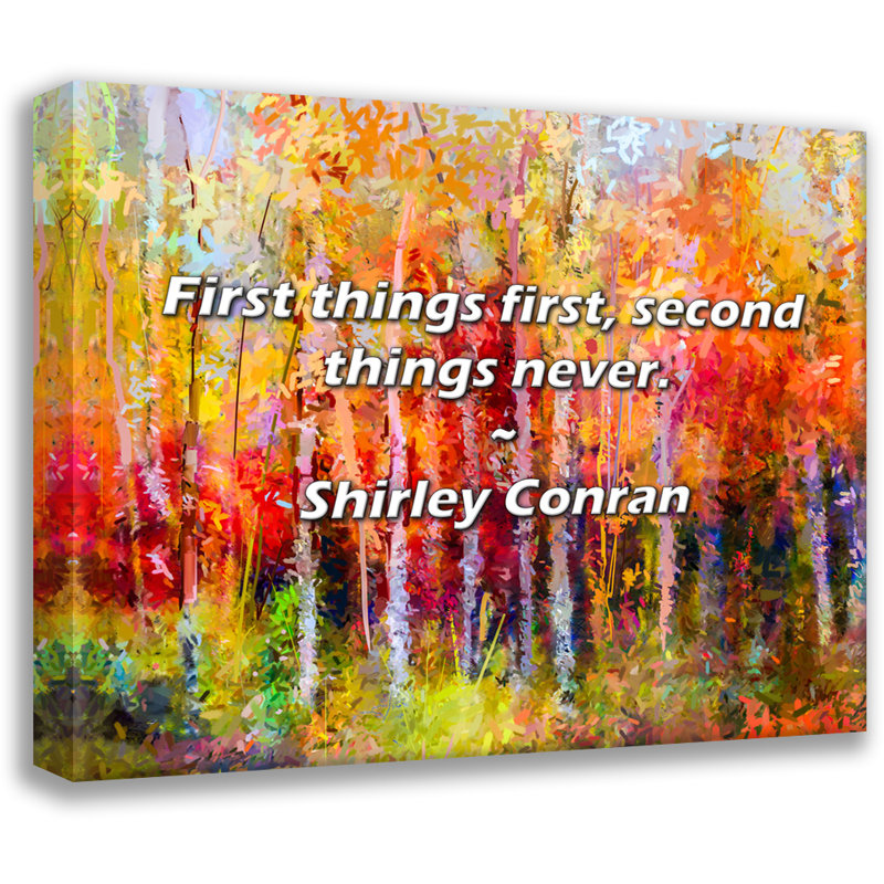 Shirley Conran Quote: First things first, second things never., 20" H x 24" W