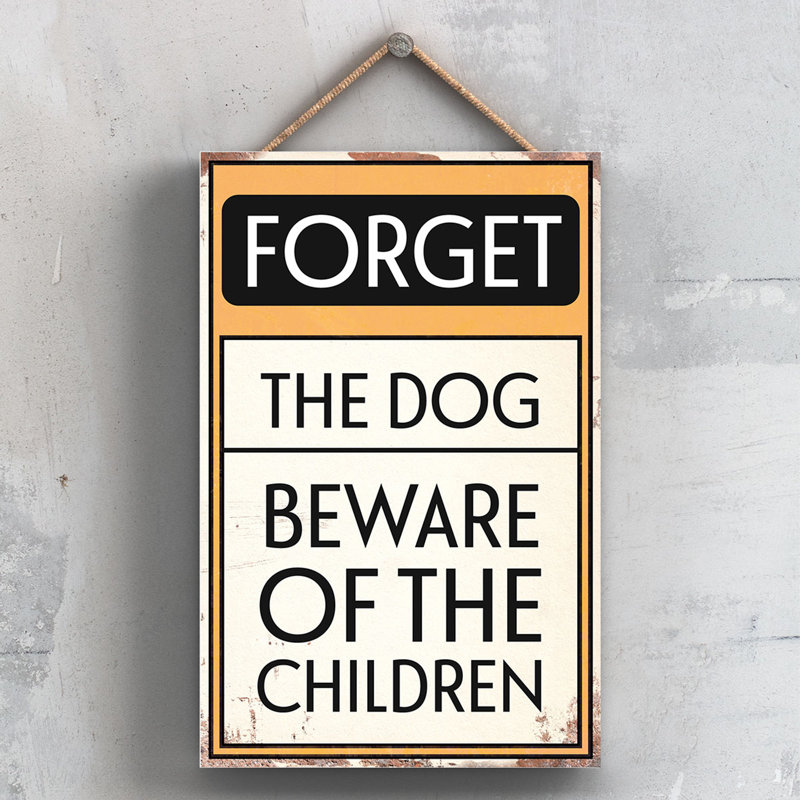 Forget The Dog Children - Print on MDF