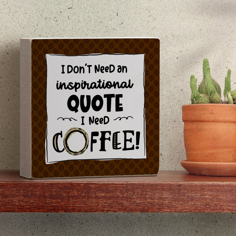 Need Coffee Wood Box Sign