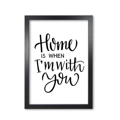 Home Is When I'm With You - Print