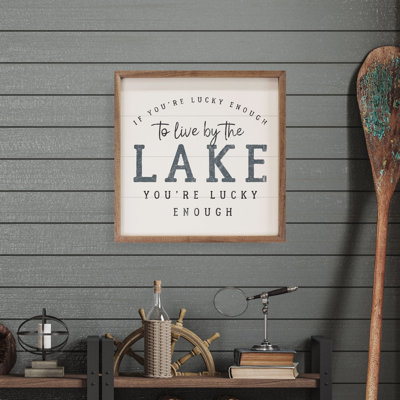 If You're Lucky Enough To Live By The Lake White
