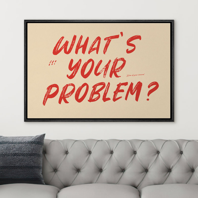 Quel est votre problème? Reproduction d'art sur toile encadrée pour chambre principale, Noir, noir, noir, noir