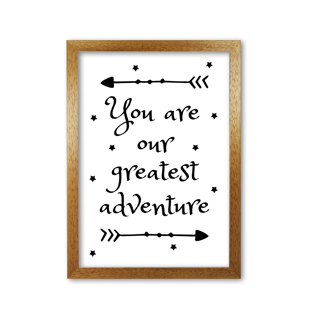 You Are Our Greatest Adventure - Print