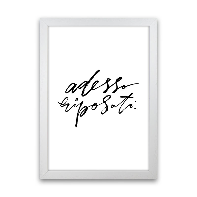 Adesso Riposati - Print, 88cm H x 64cm W x 3cm D, White Frame