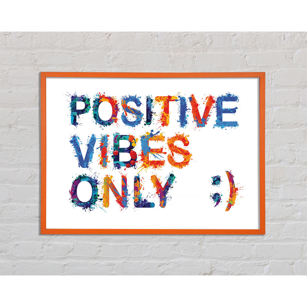 Positive Vibes Only - Einzelne Bilderrahmen Kunstdrucke