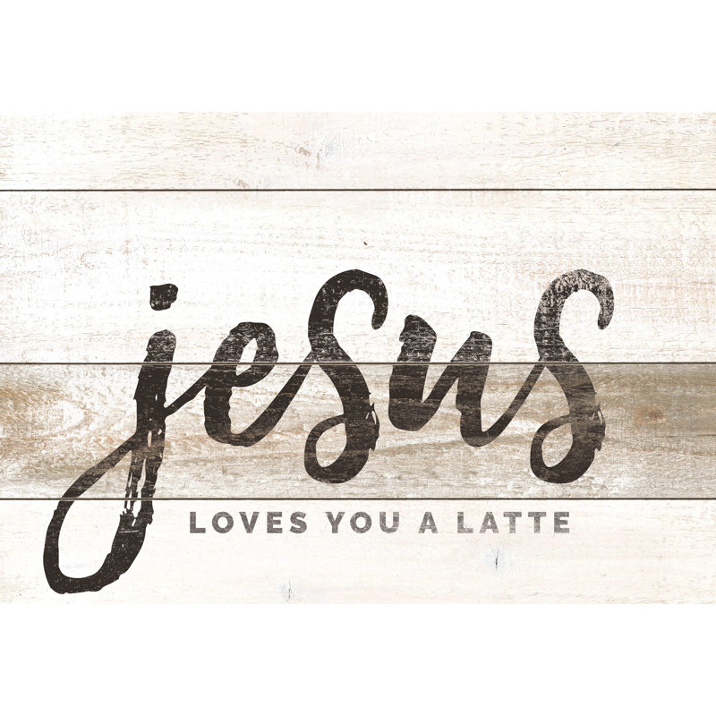 Jesus Loves You A Latte Wood - Wrapped Canvas Art Prints, 30cm H x 46cm W
