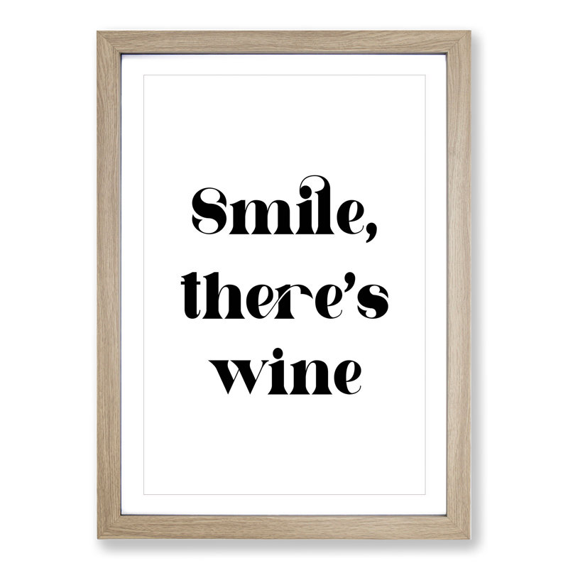 Smile There's Wine - Framed Print, 90cm H x 65cm W x 2cm D, Oak Framed