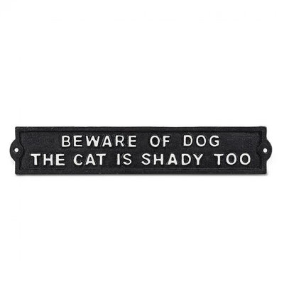 «Beware Of Dog The Cat Is Shady Too Sign»