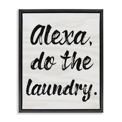 "Alexa Do Laundry", art mural sur toile encadré noir par Daphne Polselli