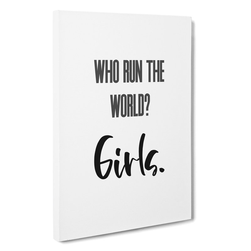 Who Run the World - Wrapped Canvas, 91cm H x 60cm W x 3cm D