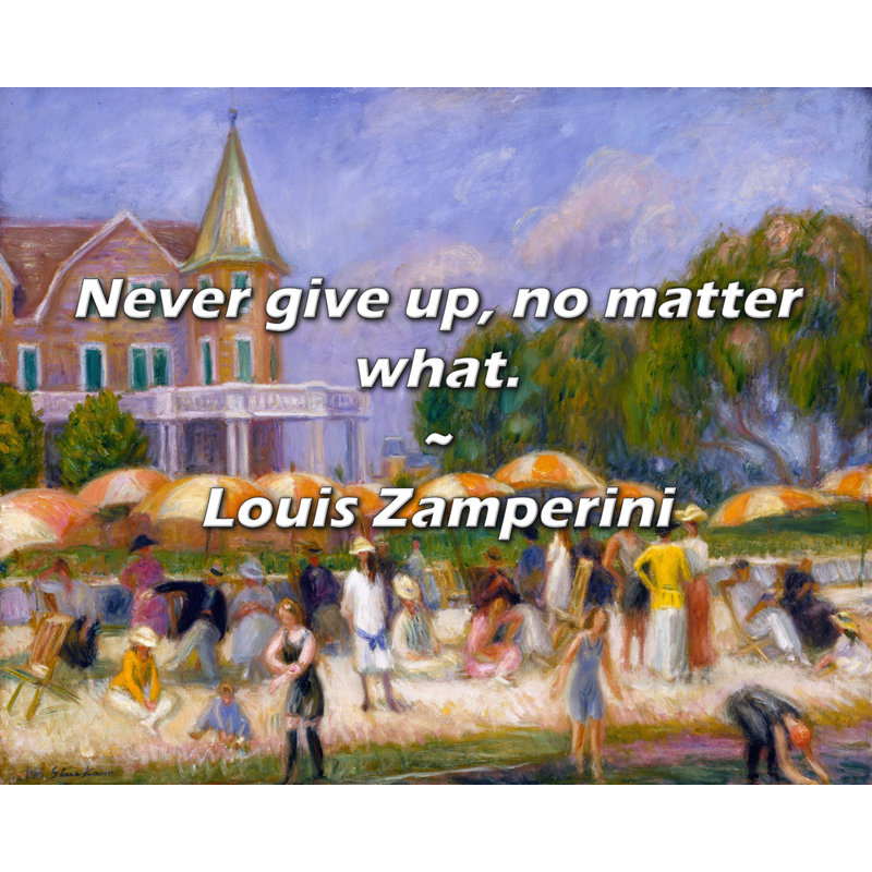 Citation de Louis Zamperini: n'abandonnez jamais, quoi qu'il arrive.