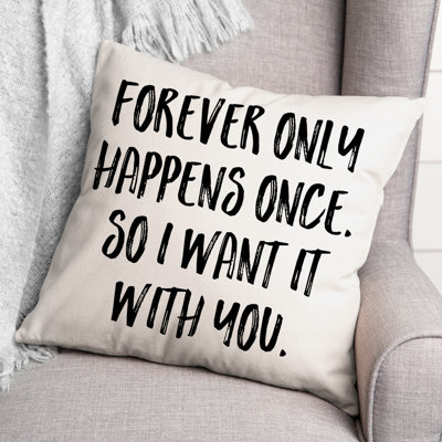 Forever Only Happens Once Throw Pillow